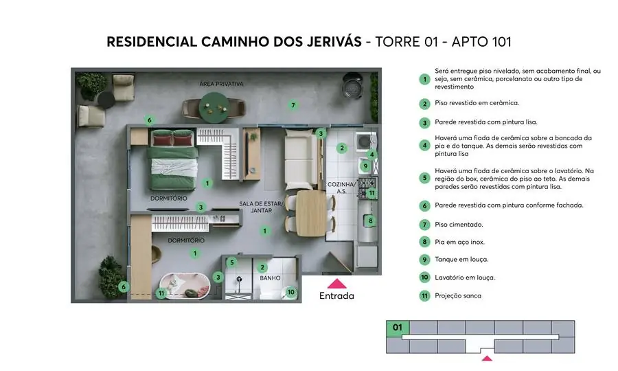 Planta do apartamento 101 do Caminho dos Jerivás Planta do apartamento 101 do Caminho dos Jerivás, térreo com área privativa