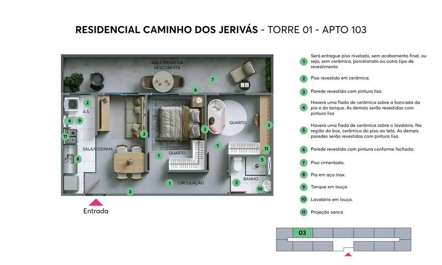 Planta do apartamento 103 do Caminho dos Jerivás Planta do apartamento 103 do Caminho dos Jerivás, térreo com área privativa descoberta